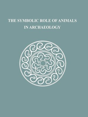 cover image of The Symbolic Role of Animals in Archaeology